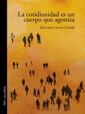 cover image of La cotidianidad es un cuerpo que agoniza